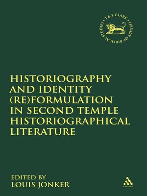 cover image of Historiography and Identity (Re)formulation in Second Temple Historiographical Literature
